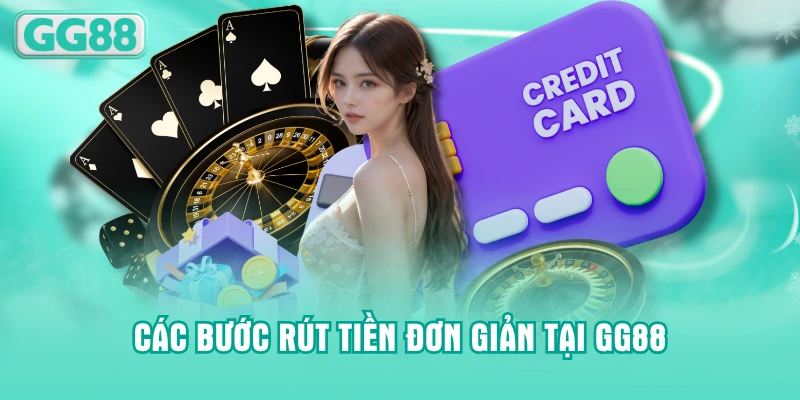 Các bước rút tiền đơn giản tại GG88