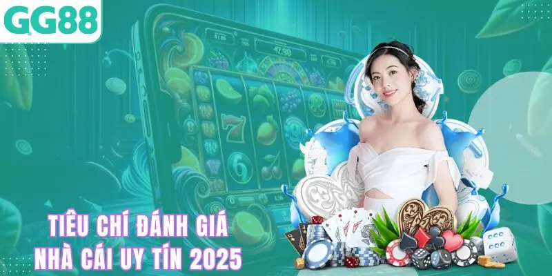 Tiêu chí bắt buộc để đánh giá nhà cái uy tín trên thị trường