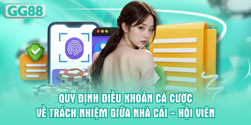 Quy định điều khoản cá cược về trách nhiệm giữa nhà cái - hội viên